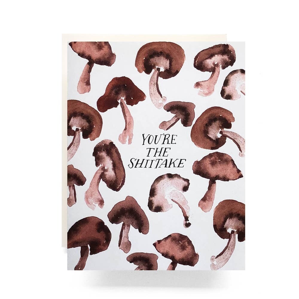 You’re The Shiitake Greeting Card - AQ21