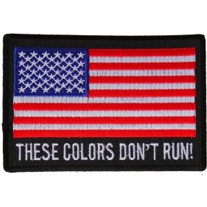 These Colors Don&#39;t Run US Flag Patch