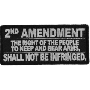 2nd Amendment, The Right of The People To Keep and Bear Arms, Shall Not Be Infringed Patch
