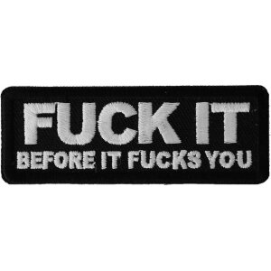 Fuck It Before It Fucks You Naughty Iron on Patch