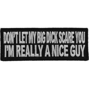 Don&#39;t Let My Big Dick Scare You Naughty Patch