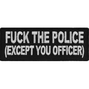 Fuck The Police Except You Officer Naughty Funny Iron on Patch