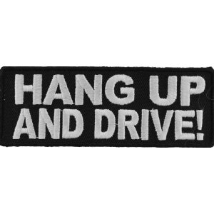 Hang Up and Drive Biker Saying Patch
