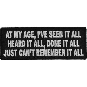 Done It All But Can&#39;t Remember It All Funny Patch