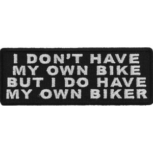 I Don&#39;t Have My Own Bike But I Do Have My Own Biker Patch
