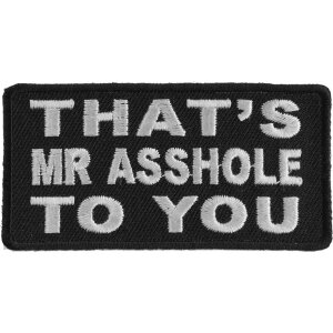 That&#39;s Mr Asshole To You Patch