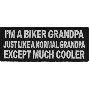 I&#39;m A Biker GrandPa Just Like A Normal Grandpa Except Much Cooler Patch