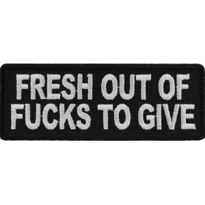 Fresh Out Of Fucks To Give Naughty Iron on Patch