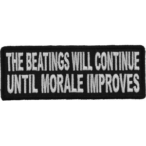 The Beatings Will Continue Until Morale Improves Patch