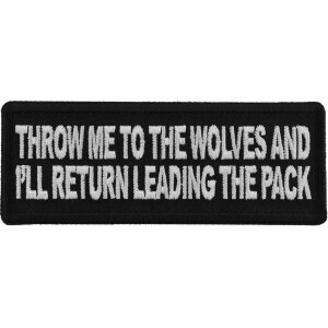 Throw Me to the Wolves and I&#39;ll Return Leading the Pack Iron on Morale Patch