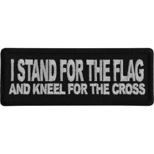 I Stand For The Flag And Kneel for The Cross Patriotic Iron on Patch