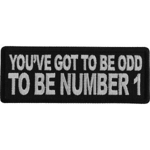 You&#39;ve Got to be odd to be Number 1 Funny Iron on Patch