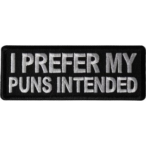 I prefer my puns intended Funny Iron on Patch
