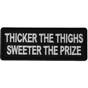 Thicker the Thighs Sweeter the Prize Patch