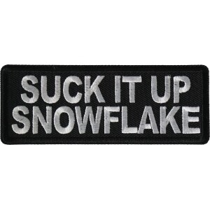 Suck it Up Snowflake Funny Iron on Patch