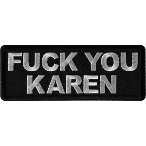 Fuck you Karen Iron on Patch
