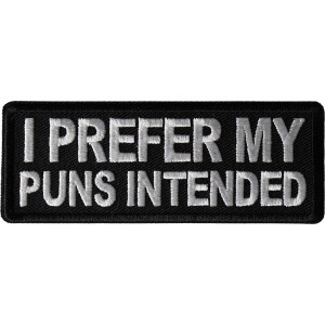 I prefer my puns intended Funny Iron on Patch