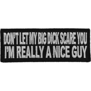 Don't Let My Big Dick Scare You Naughty Patch