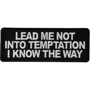 Lead me not into Temptation I know the Way Funny Iron on Patch