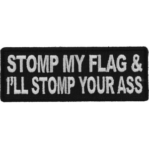 Stomp My Flag and I&#39;ll Stomp Your Ass Patriotic Iron on Patch