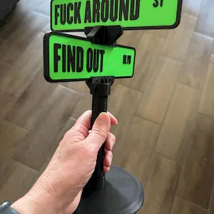 F*ck Around and Find Out – Street Sign Edition