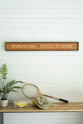 Born To Fish Sign