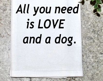 All You Need is LOVE and a dog.