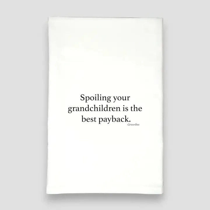 Spoiling Grandchildren Tea Towel Spoiling Grandchildren Tea Towel