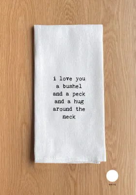 I Love You A Bushel And A Peck Tea Towel I Love You A Bushel And A Peck Tea Towel