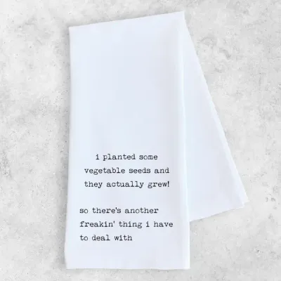 I Planted Some Vegetable Seeds Tea Towel I Planted Some Vegetable Seeds Tea Towel