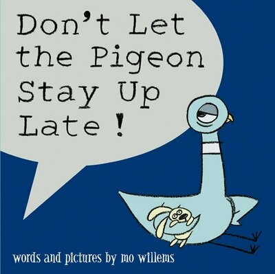 Don't Let the Pigeon Stay Up Late! - Willems