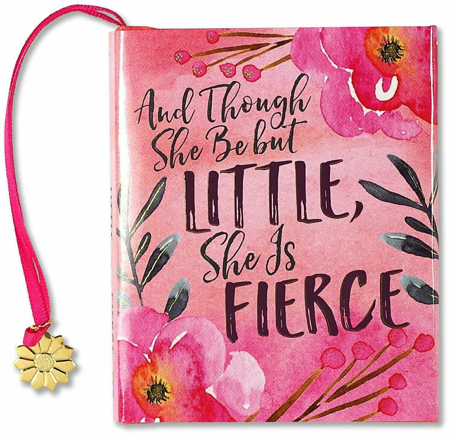 And Though She Be but Little, She is Fierce Mini Book