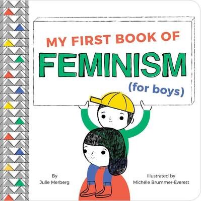 My First Book of Feminism (for boys) - Merberg - Board Book