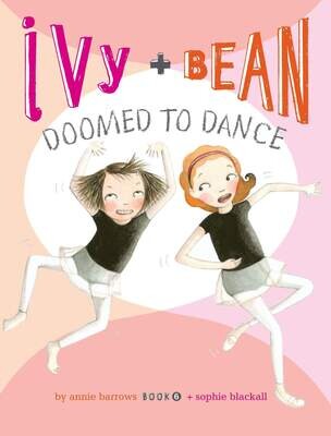 Ivy and Bean - Doomed to Dance #6 - Barrows