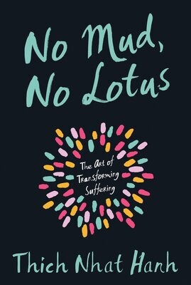 No Mud No Lotus - Thich Nhat Hanh - PB