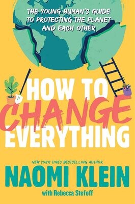 How to Change Everything - Klein - HC