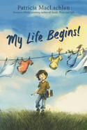 My Life Begins! - MacLachlan 