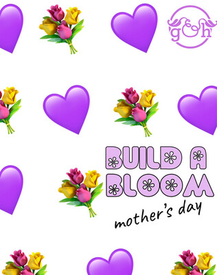 Build A Bloom: Mother's Day