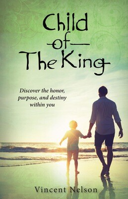 Signed Copy- Child of the King: Discover the honor, purpose, and destiny already within