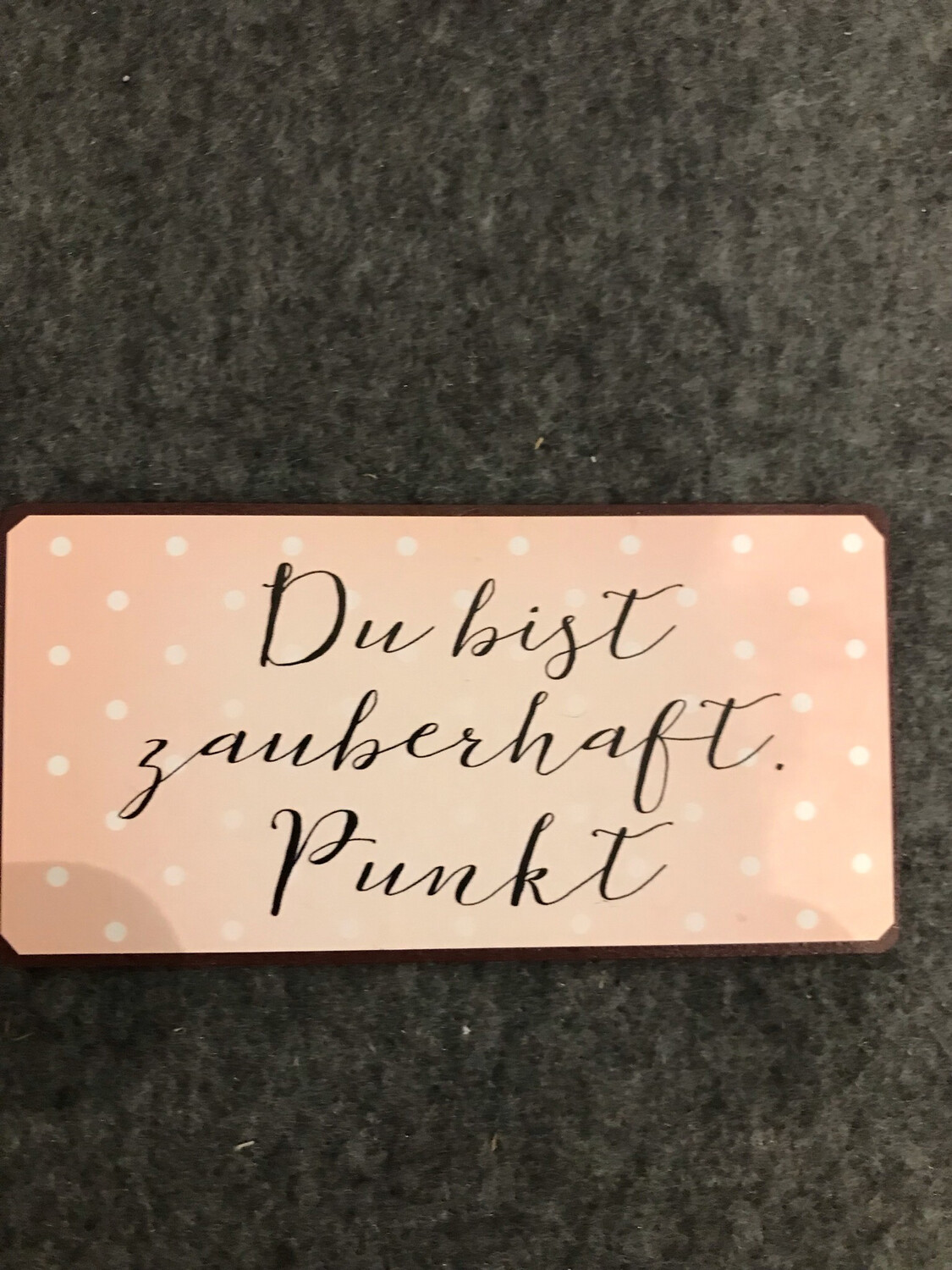 MAGNET MIT SPRUCH