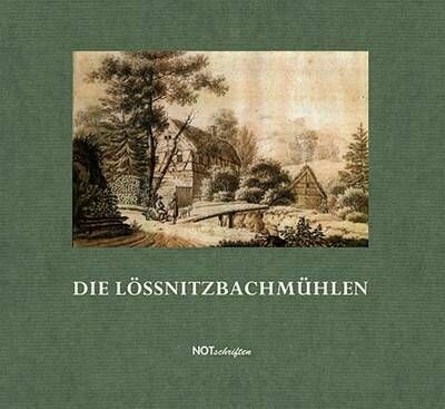 Thilo Hänsel "Die Lößnitzbachmühlen"
