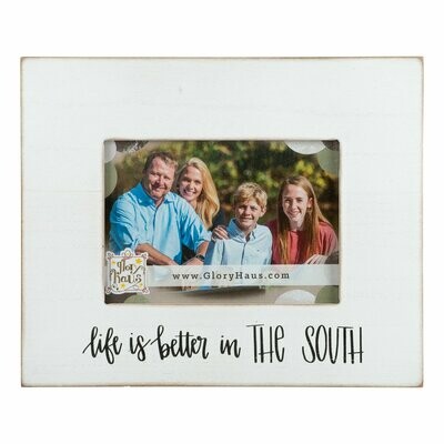 Life is Better in the South- Frame