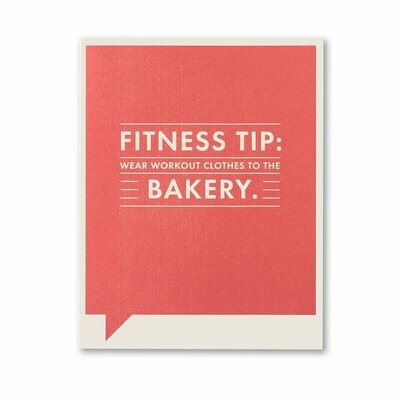 Card-Fitness Tip wear workout clothes to the bakery