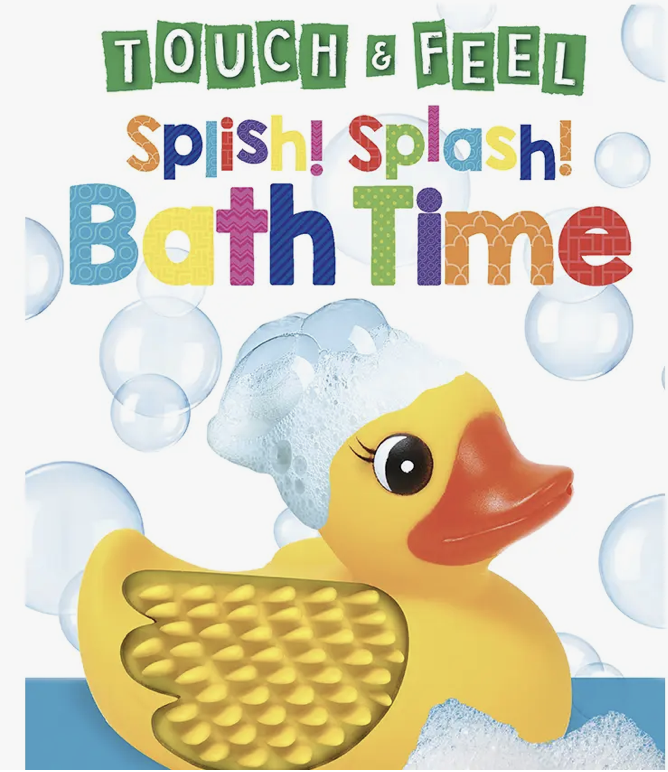 Touch &amp; Feel Splash! Splash! Bath Time Book