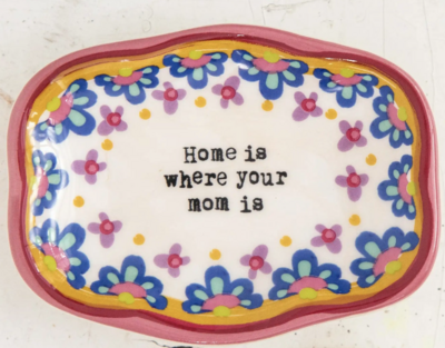Home Is Where Mom Is Trinket Tray