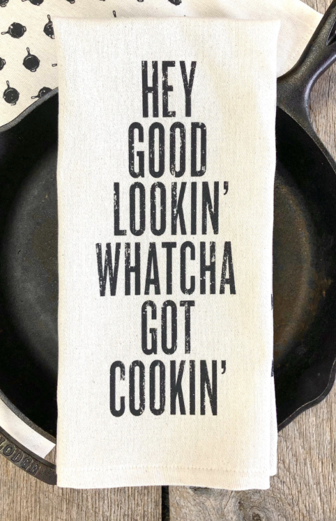 Hey good lookin&#39; tea towel