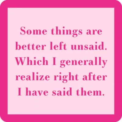 Better left unsaid coaster