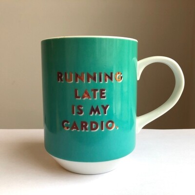 Running Late is My Cardio Mug