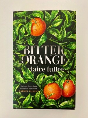 NEW - Bitter Orange, Claire Fuller