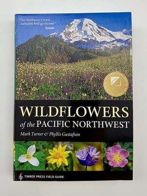 NEW - Wildflowers of the Pacific Northwest, Phyllis Gustafson, Mark Turner